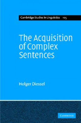 Knjiga Acquisition of Complex Sentences Holger Diessel