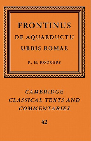 Könyv Frontinus: De Aquaeductu Urbis Romae FrontinusR. H. Rodgers