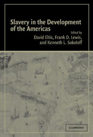Carte Slavery in the Development of the Americas David EltisFrank D. LewisKenneth L. Sokoloff
