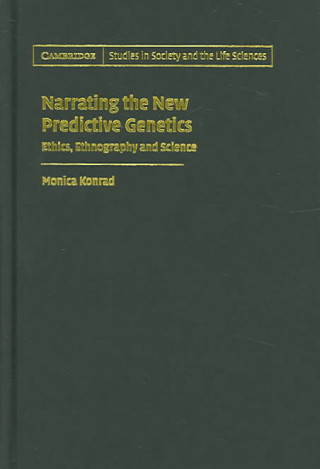 Книга Narrating the New Predictive Genetics Monica Konrad