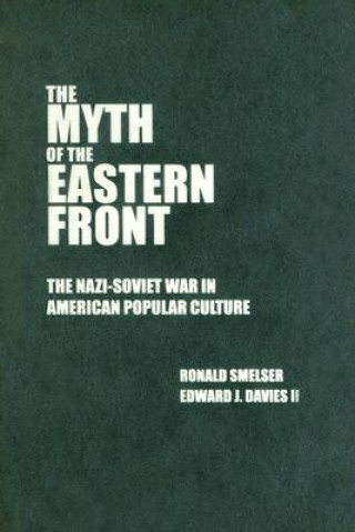 Kniha Myth of the Eastern Front Ronald SmelserEdward J. Davies ll