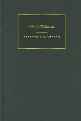 Kniha Calvin's Christology Stephen Edmondson
