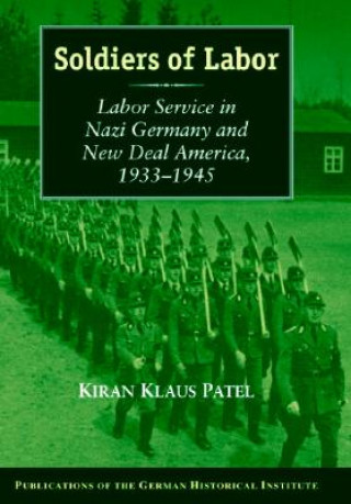 Könyv Soldiers of Labor Kiran Klaus Patel