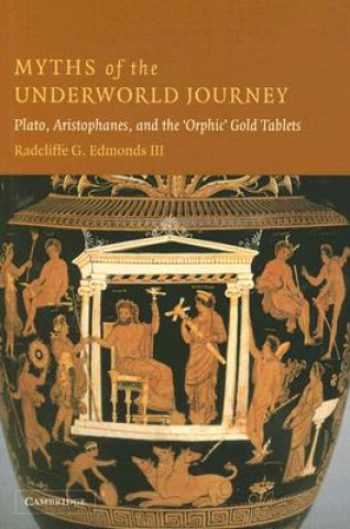 Knjiga Myths of the Underworld Journey Radcliffe G. Edmonds