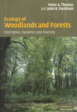 Kniha Ecology of Woodlands and Forests Peter ThomasJohn Packham