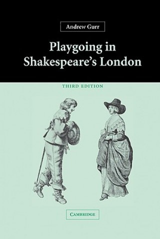 Buch Playgoing in Shakespeare's London Andrew Gurr