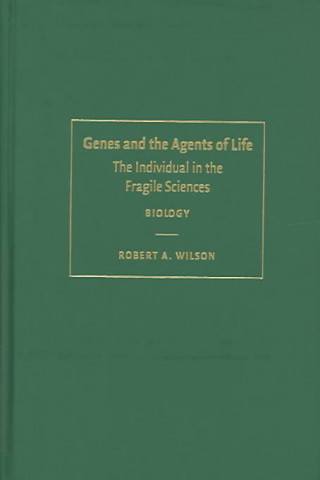 Kniha Genes and the Agents of Life Robert A. Wilson