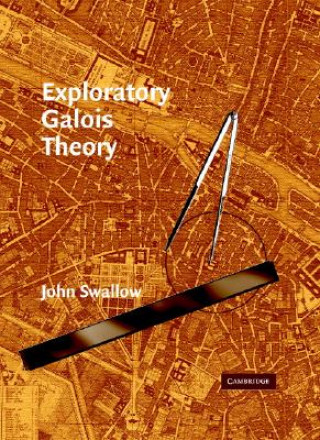 Carte Exploratory Galois Theory John Swallow