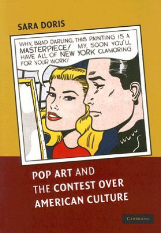 Kniha Pop Art and the Contest over American Culture Sara Doris