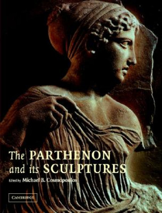 Kniha Parthenon and its Sculptures Michael B. Cosmopoulos