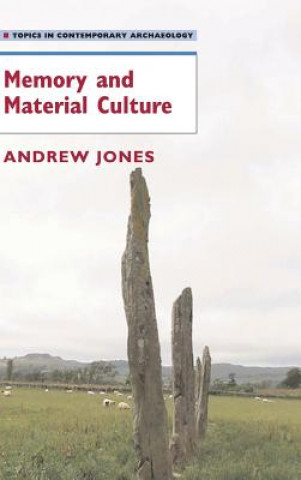 Knjiga Memory and Material Culture Andrew Jones