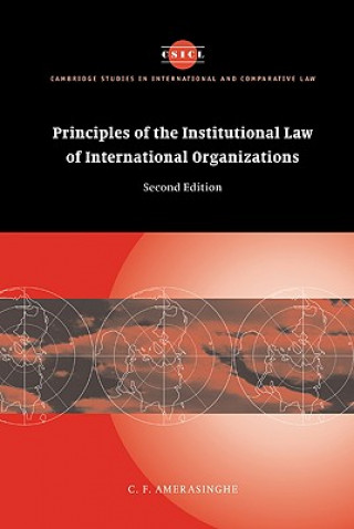 Könyv Principles of the Institutional Law of International Organizations C. F. Amerasinghe