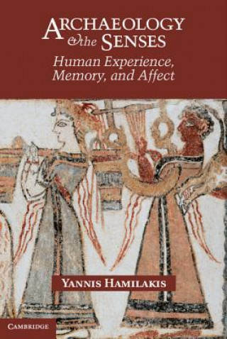 Carte Archaeology and the Senses Yannis Hamilakis