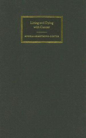 Książka Living and Dying with Cancer Angela Armstrong-Coster