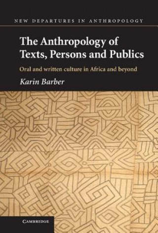 Carte Anthropology of Texts, Persons and Publics Karin Barber