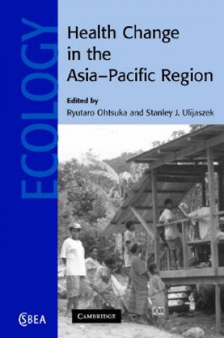 Book Health Change in the Asia-Pacific Region Ryutaro OhtsukaStanley J.  Ulijaszek