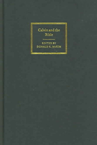 Carte Calvin and the Bible Donald K. McKim