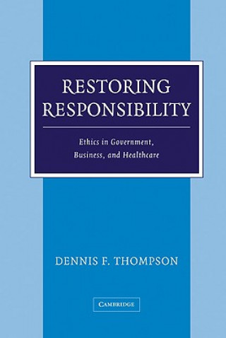 Kniha Restoring Responsibility Dennis F. Thompson