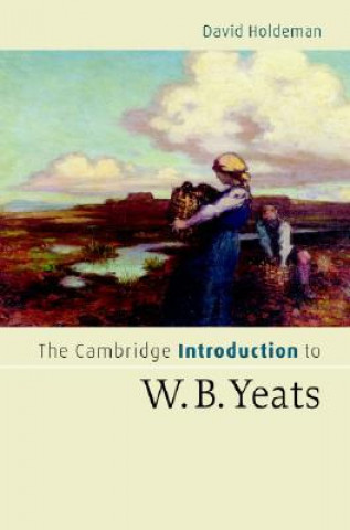 Carte Cambridge Introduction to W.B. Yeats David Holdeman