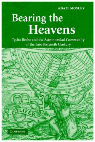 Knjiga Bearing the Heavens Adam Mosley