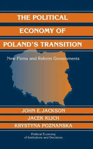 Kniha Political Economy of Poland's Transition John E. JacksonJacek KlichKrystyna Poznanska