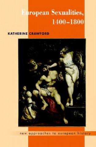 Kniha European Sexualities, 1400-1800 Katherine Crawford