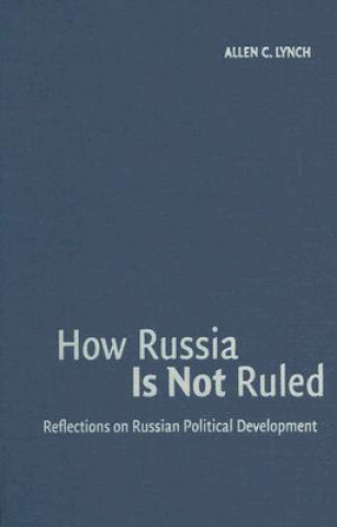 Carte How Russia Is Not Ruled Allen C. Lynch