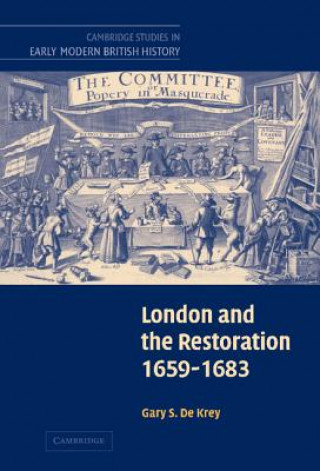 Kniha London and the Restoration, 1659-1683 Gary S. De Krey