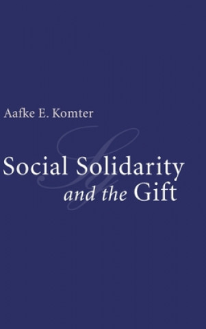 Kniha Social Solidarity and the Gift Aafke E. Komter