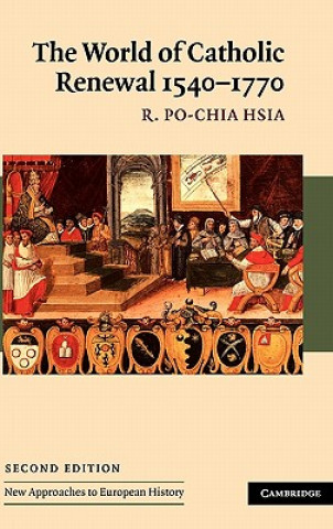 Carte World of Catholic Renewal, 1540-1770 R. Po-chia Hsia