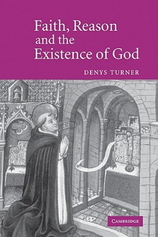 Carte Faith, Reason and the Existence of God Denys Turner