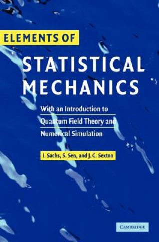 Carte Elements of Statistical Mechanics Ivo SachsSiddhartha SenJames Sexton