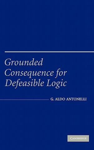 Книга Grounded Consequence for Defeasible Logic Aldo Antonelli