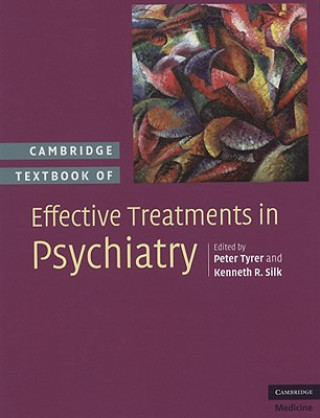 Carte Cambridge Textbook of Effective Treatments in Psychiatry Peter TyrerKenneth R. Silk