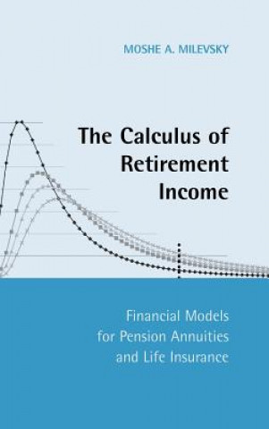 Kniha Calculus of Retirement Income Moshe A. Milevsky