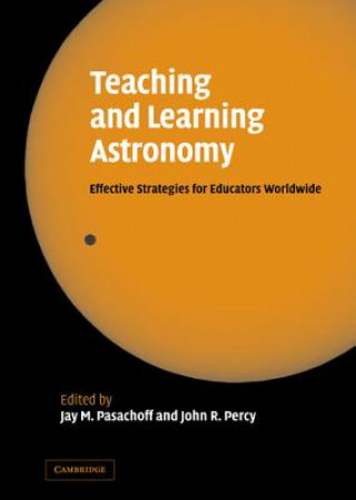 Kniha Teaching and Learning Astronomy Jay PasachoffJohn Percy