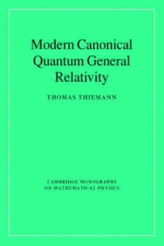 Książka Modern Canonical Quantum General Relativity Thomas Thiemann