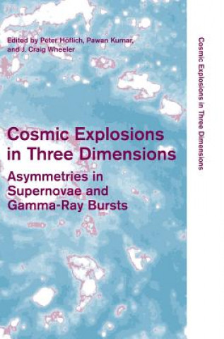 Kniha Cosmic Explosions in Three Dimensions Peter HöflichPawan KumarJ. Craig Wheeler