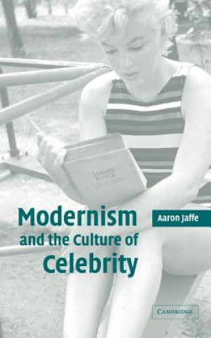 Book Modernism and the Culture of Celebrity Aaron Jaffe