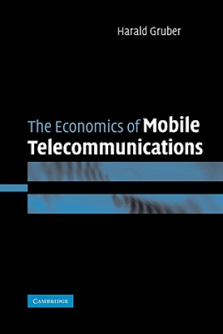 Kniha Economics of Mobile Telecommunications Harald Gruber
