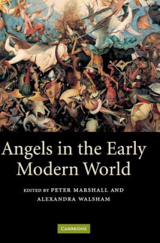 Kniha Angels in the Early Modern World Peter MarshallAlexandra Walsham