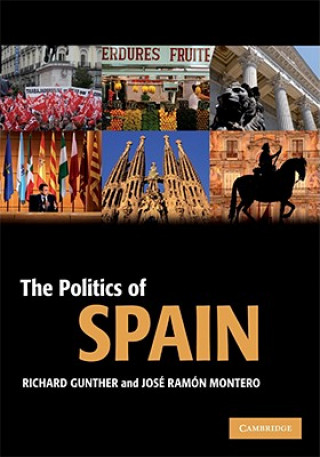 Könyv Politics of Spain Richard GuntherJosé Ramón Montero