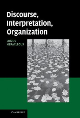 Kniha Discourse, Interpretation, Organization Loizos Heracleous