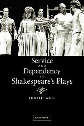 Könyv Service and Dependency in Shakespeare's Plays Judith Weil