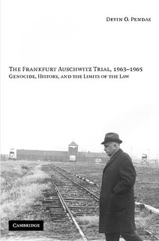 Carte Frankfurt Auschwitz Trial, 1963-1965 Devin O. Pendas