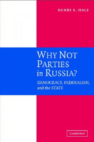 Book Why Not Parties in Russia? Henry E. Hale