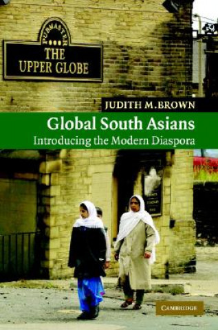 Βιβλίο Global South Asians Judith M. Brown