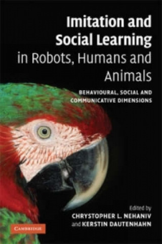 Kniha Imitation and Social Learning in Robots, Humans and Animals Chrystopher L. NehanivKerstin Dautenhahn