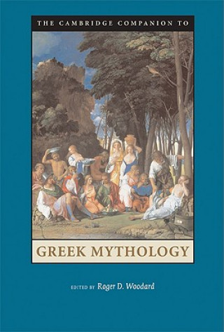 Carte Cambridge Companion to Greek Mythology Roger D. Woodard