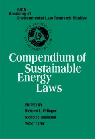 Książka Compendium of Sustainable Energy Laws Richard L. OttingerNicholas RobinsonVictor Tafur